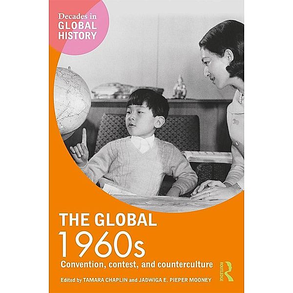 The Global 1960s, Tamara Chaplin, Jadwiga E. Pieper Mooney