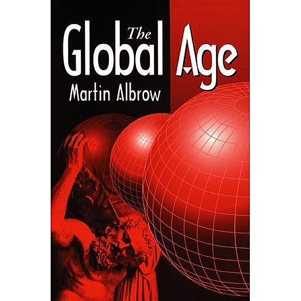 The Global Age, Martin Albrow