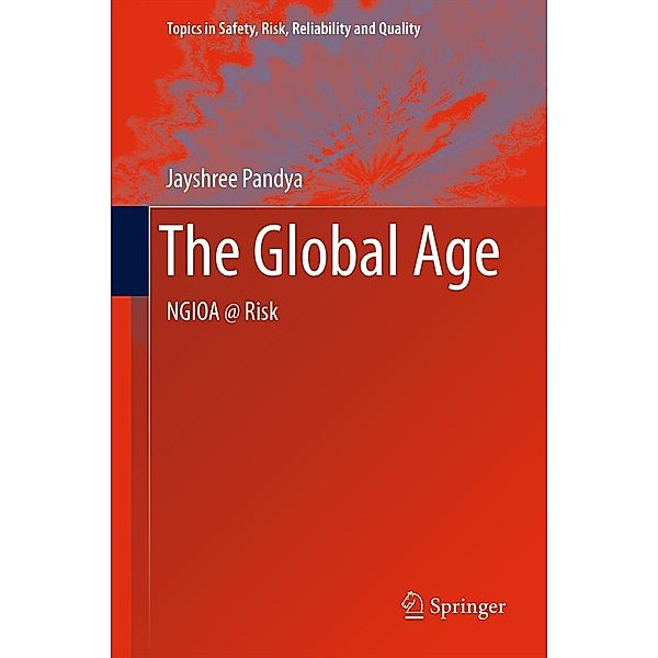 The Global Age / Topics in Safety, Risk, Reliability and Quality Bd.17, Jayshree Pandya