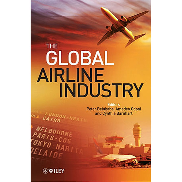 The Global Airline Industry, Peter Belobaba, Cynthia Barnhart, Amedeo Odoni
