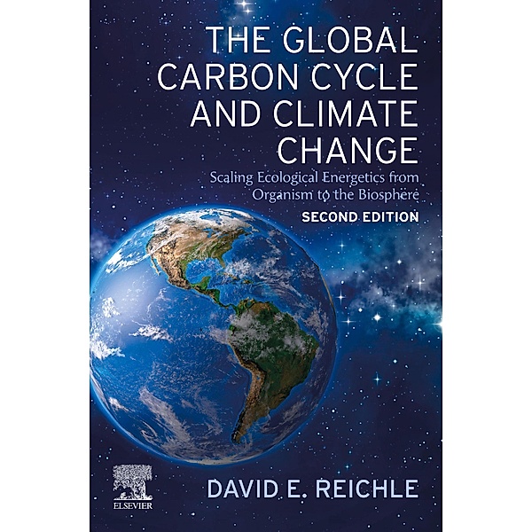 The Global Carbon Cycle and Climate Change, David E. Reichle