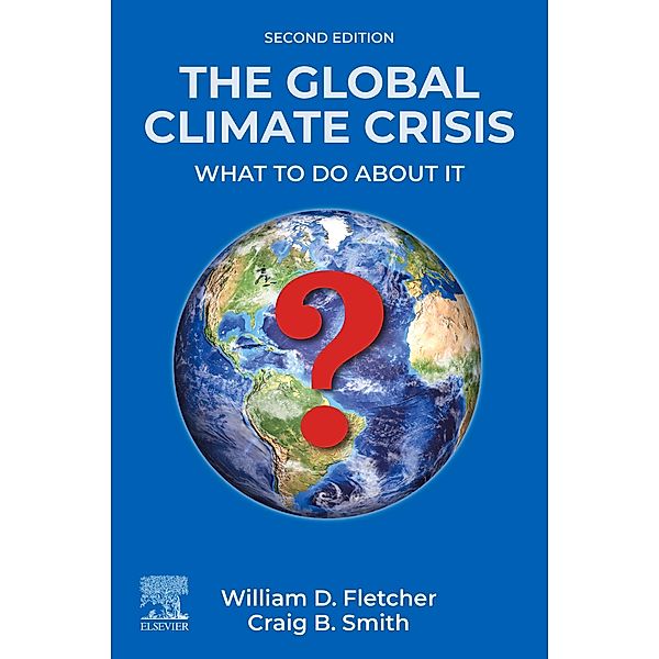 The Global Climate Crisis, William D. Fletcher, Craig B. Smith