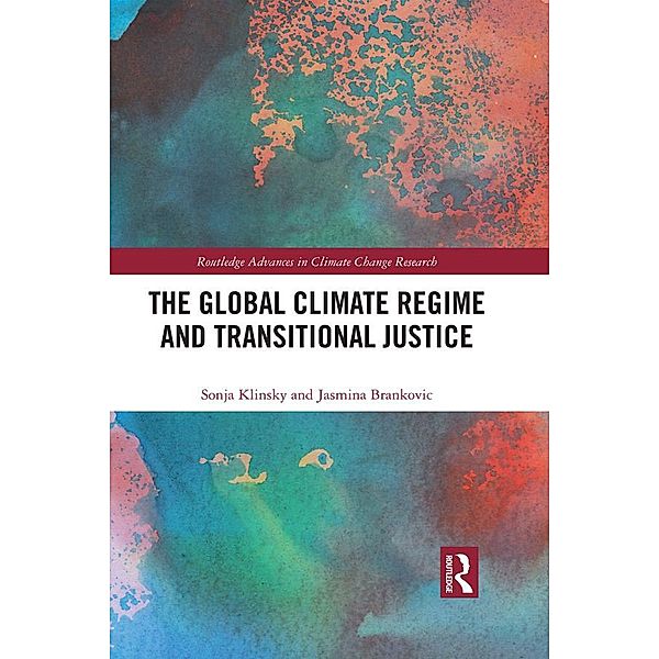 The Global Climate Regime and Transitional Justice, Sonja Klinsky, Jasmina Brankovic