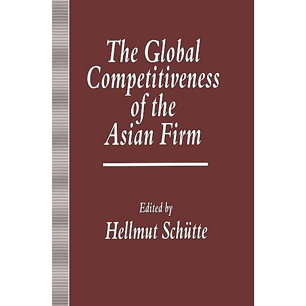 The Global Competitiveness of the Asian Firm, Hellmut Schuette
