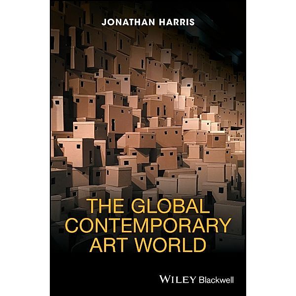 The Global Contemporary Art World, Jonathan Harris