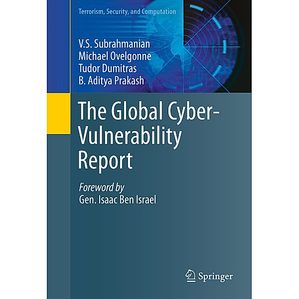 The Global Cyber-Vulnerability Report, Vs Subrahmanian, Michael Ovelgonne, Tudor Dumitras, Aditya Prakash