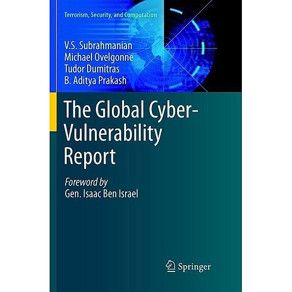 The Global Cyber-Vulnerability Report, Vs Subrahmanian, Michael Ovelgonne, Tudor Dumitras, Aditya Prakash