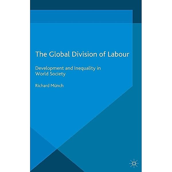 The Global Division of Labour / International Political Economy Series, Richard Münch