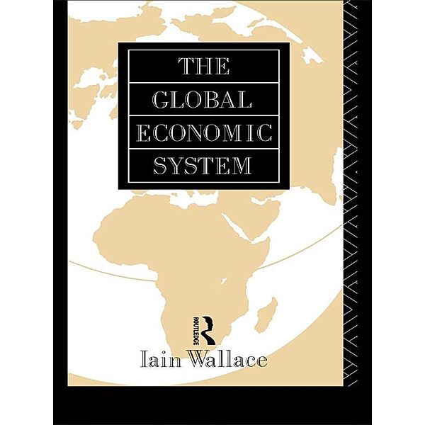 The Global Economic System, I. Wallace