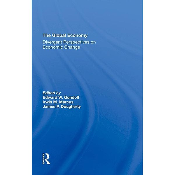 The Global Economy, Edward W Gondolf, Irwin M Marcus, James Dougherty
