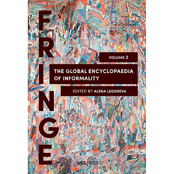 The Global Encyclopaedia of Informality, Volume 2 / FRINGE