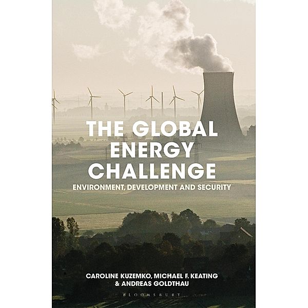 The Global Energy Challenge, Caroline Kuzemko, Andreas Goldthau, Michael Keating