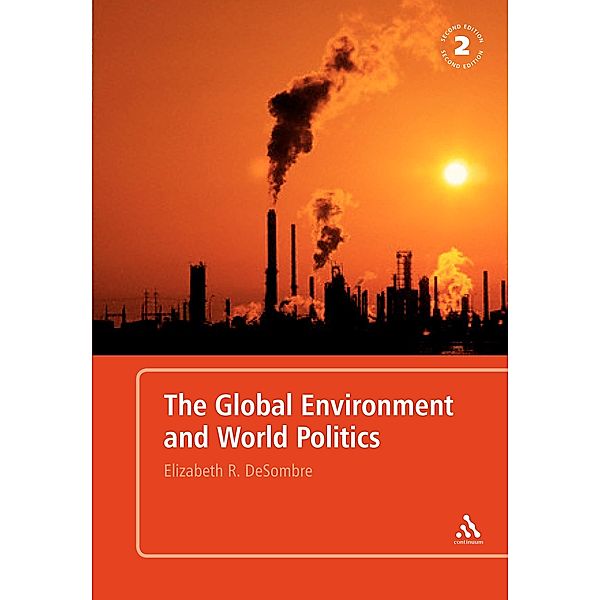 The Global Environment and World Politics, Elizabeth R. DeSombre