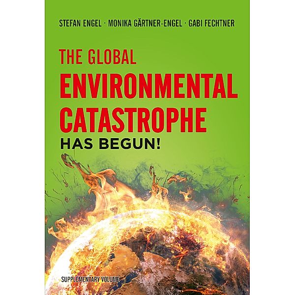 The Global Environmental Catastrophe Has Begun!, Stefan Engel, Gabi Fechtner, Monika Gärtner-Engel