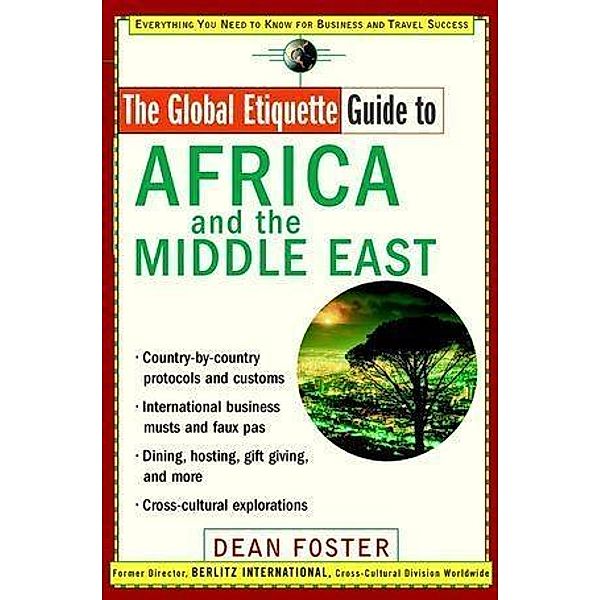 The Global Etiquette Guide to Africa and the Middle East, Dean Foster