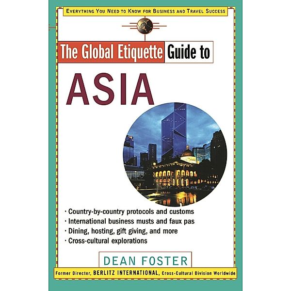 The Global Etiquette Guide to Asia, Dean Allen Foster, Mel Foster