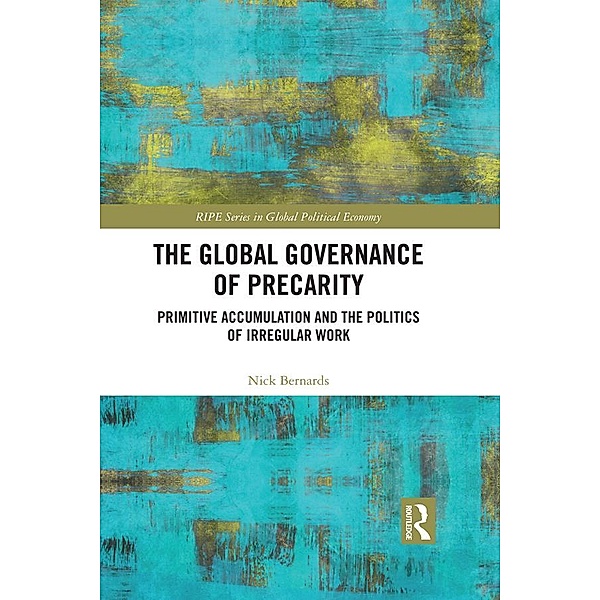The Global Governance of Precarity, Nick Bernards
