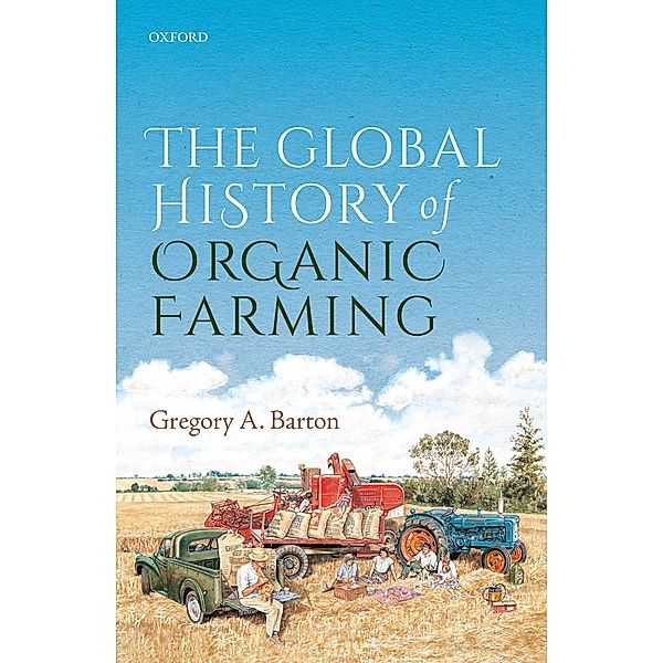 The Global History of Organic Farming, Gregory A. Barton
