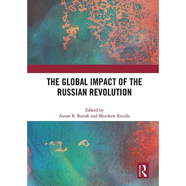 The Global Impact of the Russian Revolution