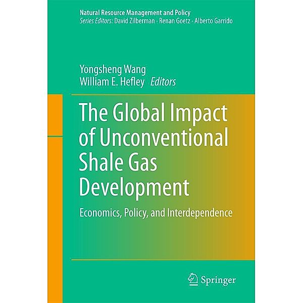 The Global Impact of Unconventional Shale Gas Development / Natural Resource Management and Policy Bd.39