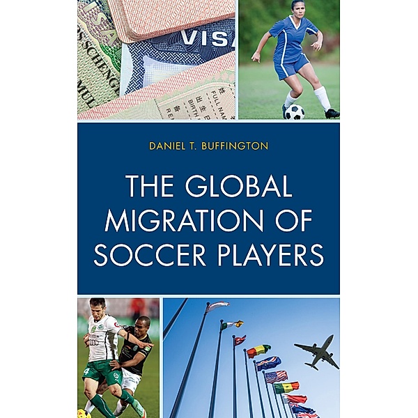 The Global Migration of Soccer Players, Daniel T. Buffington