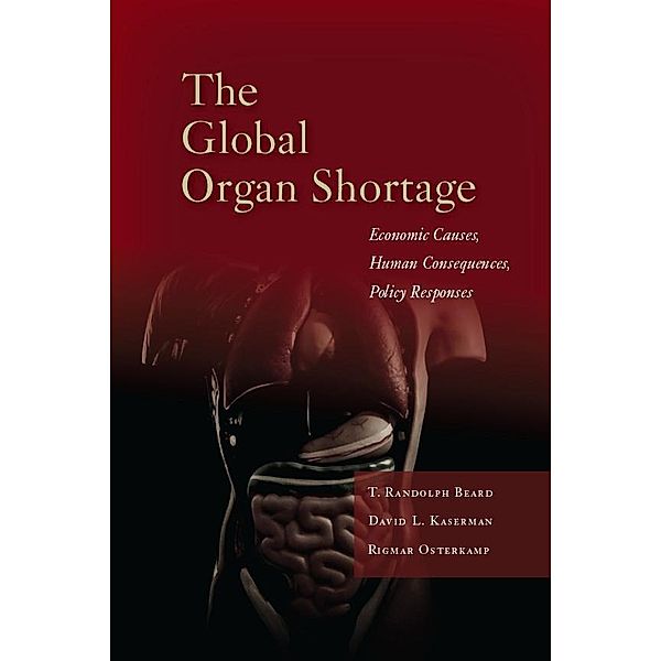 The Global Organ Shortage, T. Randolph Beard, David L. Kaserman, Rigmar Osterkamp