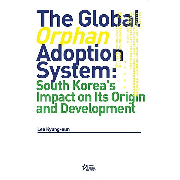 The Global 'Orphan' Adoption System, Kyung-eun Lee