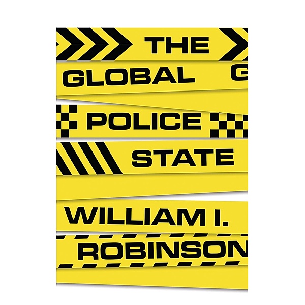 The Global Police State, William I Robinson