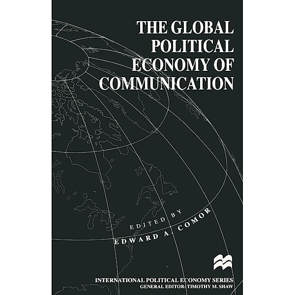 The Global Political Economy of Communication