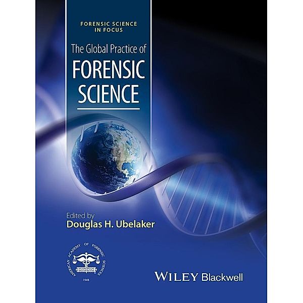 The Global Practice of Forensic Science / Forensic Science in Focus