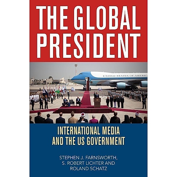 The Global President, Stephen J. Farnsworth, S. Robert Lichter, Roland Schatz
