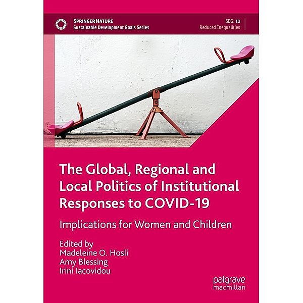 The Global, Regional and Local Politics of Institutional Responses to COVID-19 / Sustainable Development Goals Series