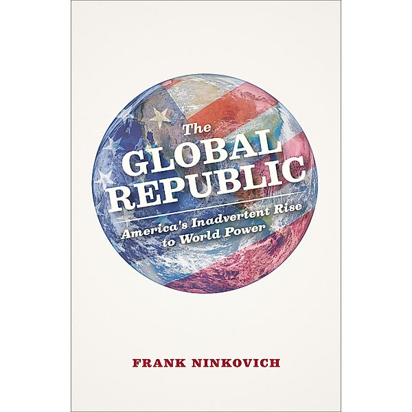 The Global Republic, Frank Ninkovich