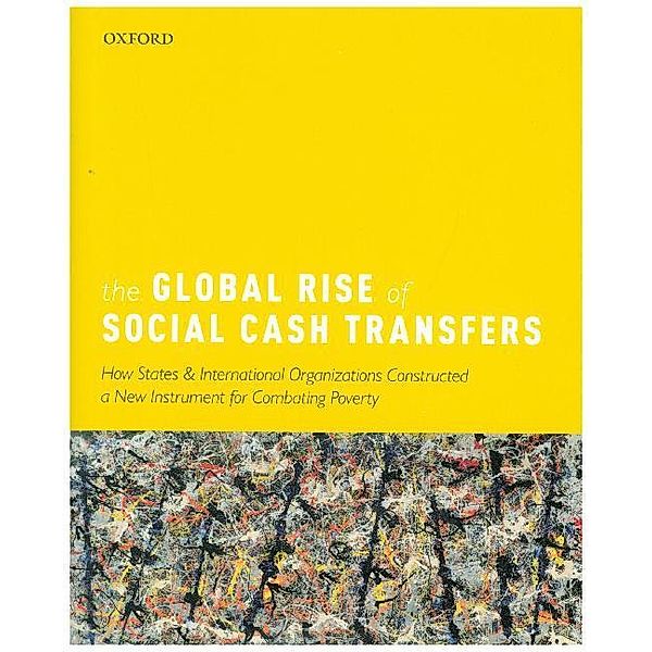 The Global Rise of Social Cash Transfers, Lutz Leisering