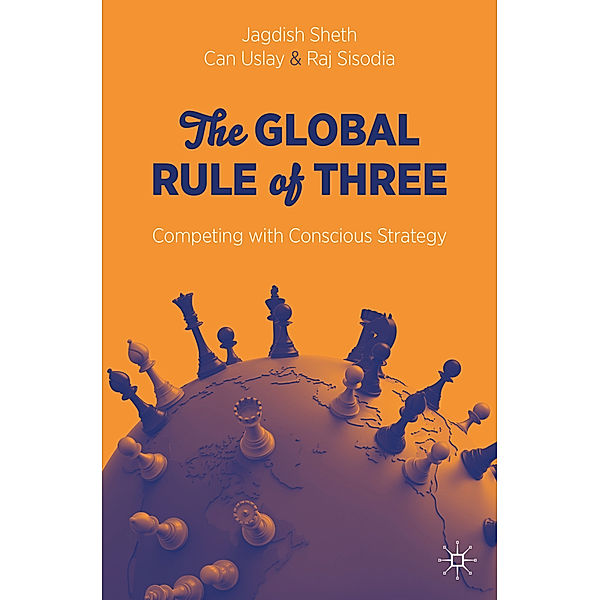 The Global Rule of Three, Jagdish Sheth, Can Uslay, Raj Sisodia