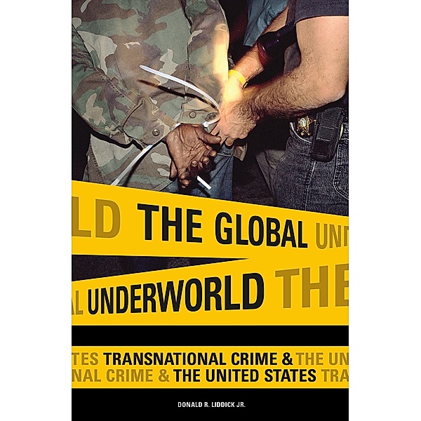 The Global Underworld, Donald R. Liddick