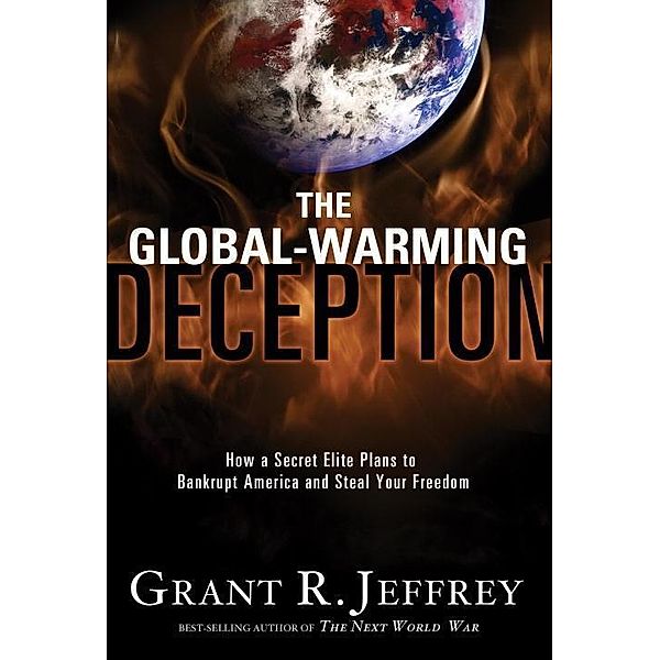 The Global-Warming Deception, Grant R. Jeffrey