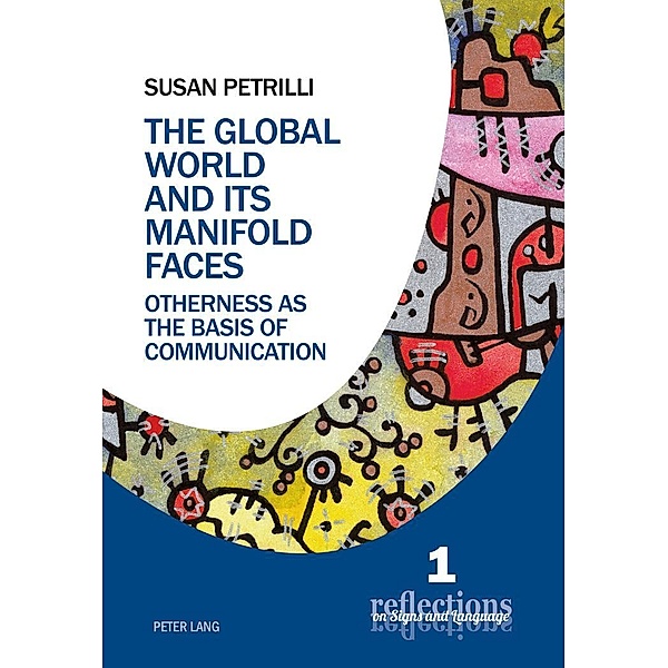 The Global World and its Manifold Faces, Susan Petrilli