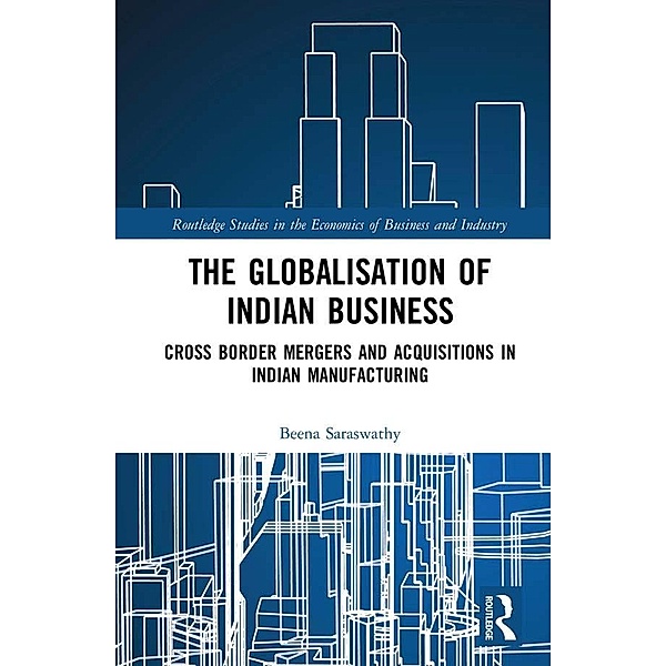 The Globalisation of Indian Business, Beena Saraswathy