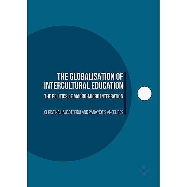 The Globalisation of Intercultural Education, Christina Hajisoteriou, Panayiotis Angelides
