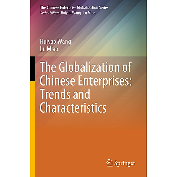 The Globalization of Chinese Enterprises: Trends and Characteristics, Huiyao Wang, Lu Miao