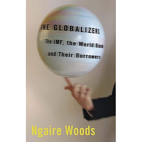 The Globalizers / Cornell Studies in Money, Ngaire Woods