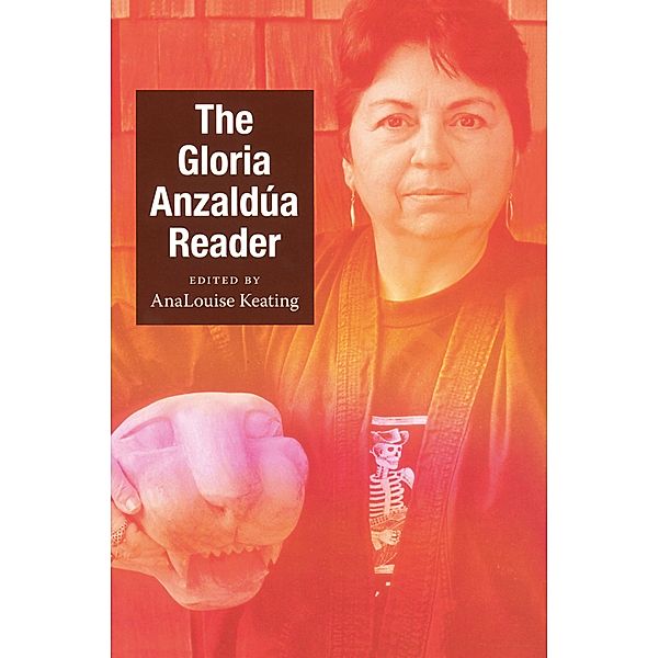 The Gloria Anzaldúa Reader / Latin America Otherwise, Anzaldua Gloria Anzaldua