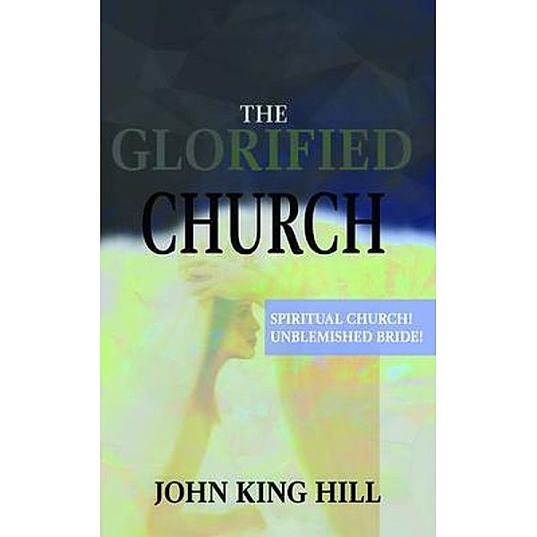THE GLORIFIED CHURCH, John King King, Evette Young