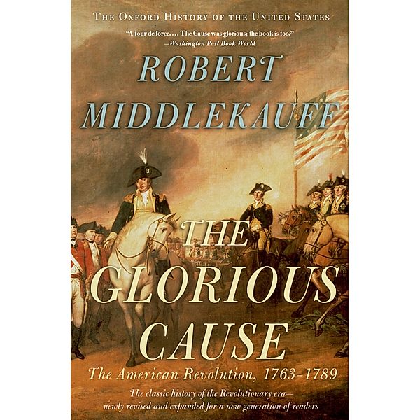 The Glorious Cause, Robert Middlekauff