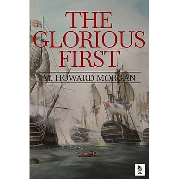 The Glorious First, M. Howard Morgan