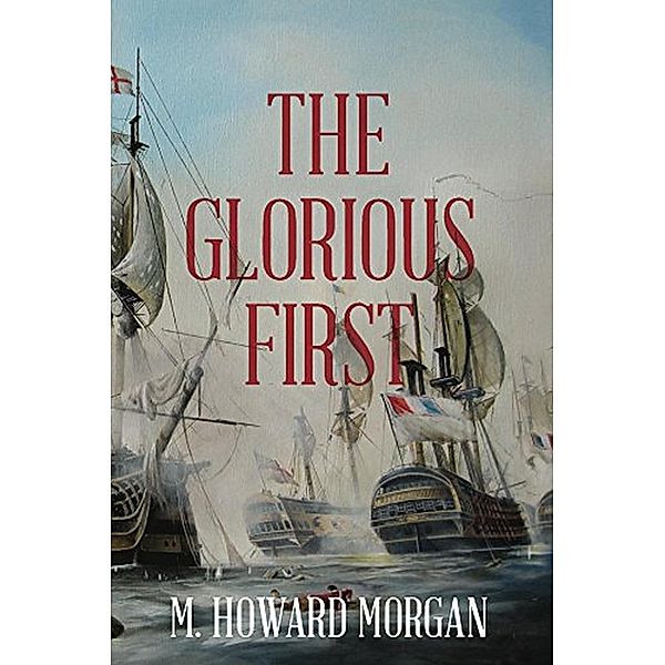 The Glorious First (Jack Vizzard, #2), M Howard Morgan