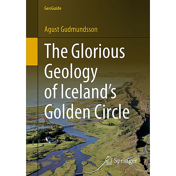 The Glorious Geology of Iceland's Golden Circle, Agust Gudmundsson