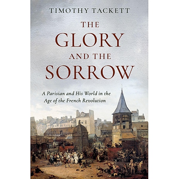 The Glory and the Sorrow, Timothy Tackett