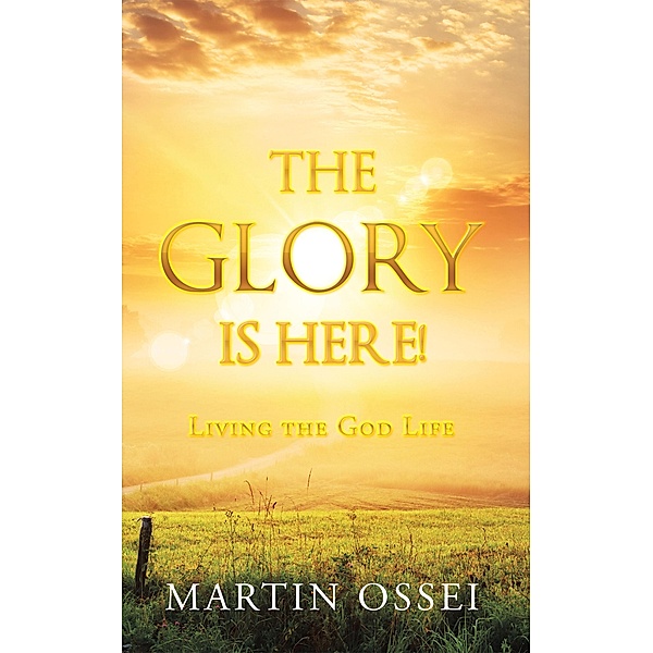 The Glory Is Here!, Martin Ossei